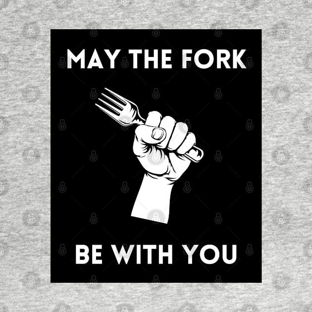 May The Fork Be With You - (13) by Cosmic Story Designer